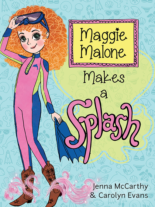 Title details for Maggie Malone Makes a Splash by Jenna McCarthy - Available
